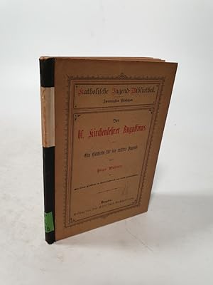 Imagen del vendedor de Der hl. Kirchenlehrer Augustinus. (= Katholische Jugend-Bibliothek. Heft 20). a la venta por Antiquariat Bookfarm