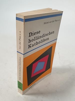 Bild des Verkufers fr Diese hollndischen Katholiken. zum Verkauf von Antiquariat Bookfarm