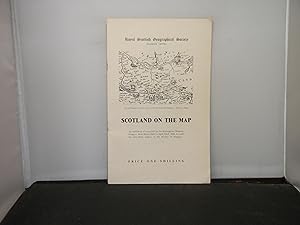 Seller image for Royal Scottish Geographical Society (Glasgow Centre) Scotland on the Map An Exhibition of Maps held in the Kielvingrove Museum, Glasgow, from March 24th to April 22nd, 1956 to mark the seventieth session of the Society in Glasgow for sale by Provan Books