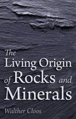 Imagen del vendedor de The Living Origin of Rocks and Minerals (Paperback) a la venta por Grand Eagle Retail