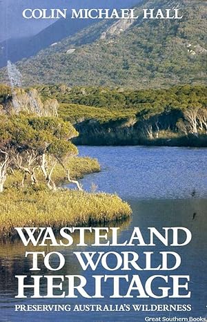 Wasteland to World Heritage: Preserving Australia's Wilderness