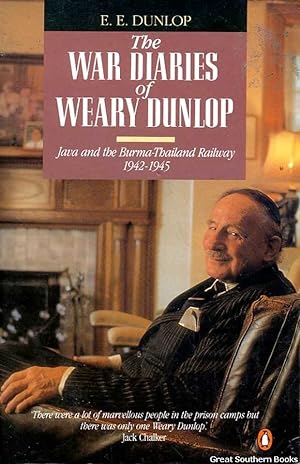 Seller image for The War Diaries of "Weary" Dunlop: Java and the Burma-Thailand Railway 1942-1945 for sale by Great Southern Books