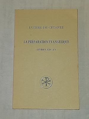 La préparation évangélique Livres XIV-XV - Texte Grec-Français en vis-à-vis