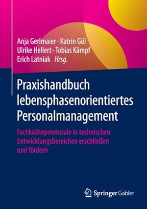 Seller image for Praxishandbuch lebensphasenorientiertes Personalmanagement : Fachkrftepotenziale in technischen Entwicklungsbereichen erschlieen und frdern for sale by AHA-BUCH GmbH