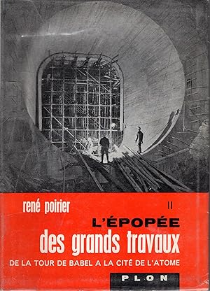 Image du vendeur pour Ren Poirier. L'pope des grands travaux : de la Tour de Babel  la cit de l'atome . mis en vente par PRISCA