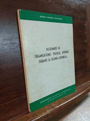 Bild des Verkufers fr Diccionario de Organizaciones polticas juveniles durante la Segunda Repblica zum Verkauf von Libros Antuano