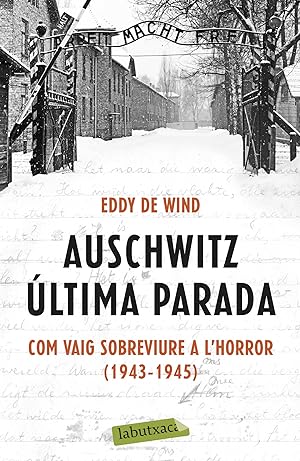 Seller image for Auschwitz: ltima parada Com vaig sobreviure a l'Horror (1943-1945) for sale by Imosver
