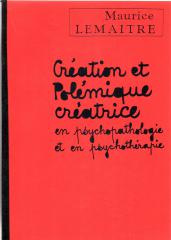 Création polémique créatrice en psychopathologie et en psychothérapie. Documents lettristes No.88...