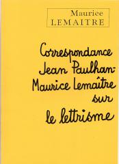 Correspondance Jean Paulhan- Maurice Lemaître sur le lettrisme. Documents lettristes No.13. Janvi...