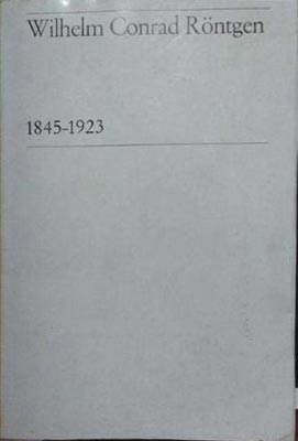 Seller image for Wilhelm Conrad Roentgen 1845-1923 for sale by SEATE BOOKS