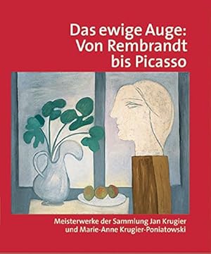 Image du vendeur pour Das Ewige Auge: Von Rembrandt bis Picasso: Meisterwerke der Sammlung Krugier und Marie-Anne Krugier-Pontatowski. Katalogbuch zur Ausstellung in . Krugier Und Marie-Anne Krugier-Poniatowski mis en vente par Antiquariat Buchkauz