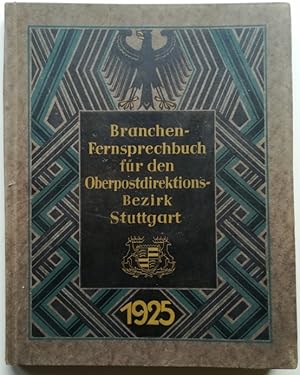 Branchen-Fernsprechbuch für den Oberpostdirektions-Bezirk Stuttgart 1925. Nach amtlichen Unterlag...