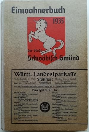 Einwohnerbuch der Kreisstadt Schwäbisch Gmünd 1935. Nach eigener Aufnahme und unter Benutzung amt...