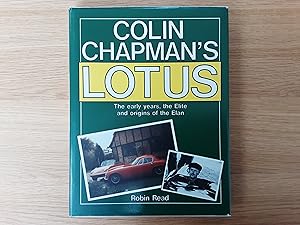 Image du vendeur pour Colin Chapman's Lotus: The Early Years, Elite and Origins of the Elan mis en vente par Roadster Motoring Books