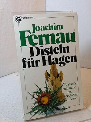 Disteln für Hagen - Bestandsaufnahme der deutschen Seele. Joachim Fernau - Ein Goldmann-Taschenbu...