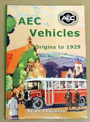 AEC Vehicles: Origins to 1929 (The British Bus and Truck Heritage)