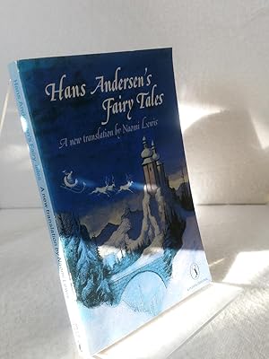 Hans Christian Andersen's Fairy Tales A new translation with introduction and notes by Naomi Lewi...