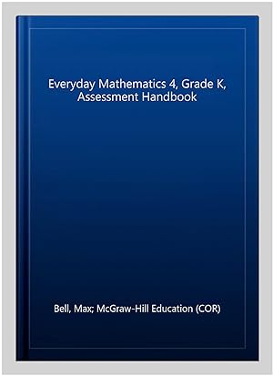 Seller image for Everyday Mathematics 4, Grade K, Assessment Handbook for sale by GreatBookPrices