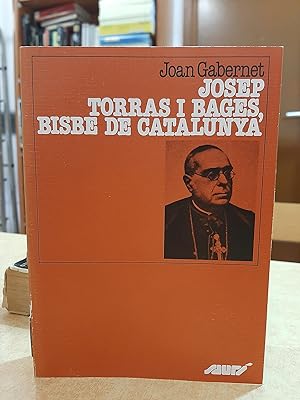 Seller image for JOSEP TORRAS I BAGES, BISBE DE CATALUNYA. for sale by LLIBRERIA KEPOS-CANUDA