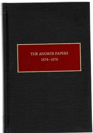 Imagen del vendedor de The Andros Papers 1674-1676 Files of the Provincial Secretary of New York During the Administration of Governor Sir Edmund Andros 1674-1680 (Volume 1) a la venta por McCormick Books