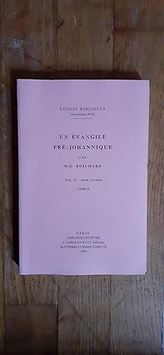 Seller image for UN EVANGILE PRE-JOHANNIQUE. Vol. 2 : Jean 2,13-4,54. Tome deuxime. for sale by Librairie Sainte-Marie