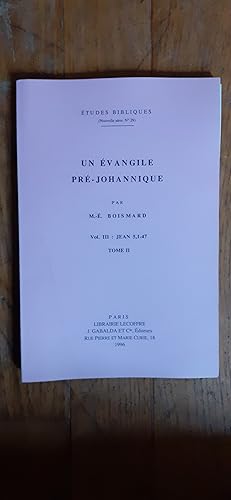 Seller image for UN EVANGILE PRE-JOHANNIQUE. Vol. 3 : Jean 5,1-47. Tome deuxime. for sale by Librairie Sainte-Marie