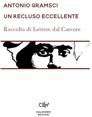 Immagine del venditore per UN RECLUSO ECCELLENTE. Raccolta di lettere dal carcere venduto da LIBRERIA ALDROVANDI