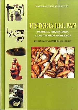 Imagen del vendedor de HISTORIA DEL PAN. DESDE LA PREHISTORIA A LOS TIEMPOS MODERNOS a la venta por Librera Maxtor