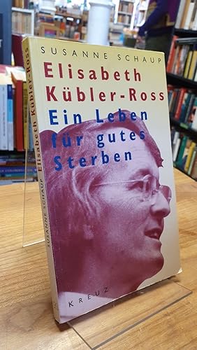 Bild des Verkufers fr Elisabeth Kbler-Ross - Ein Leben fr gutes Sterben, zum Verkauf von Antiquariat Orban & Streu GbR