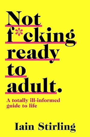 Seller image for Not F*cking Ready to Adult (Paperback) for sale by Grand Eagle Retail
