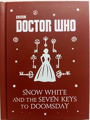 Imagen del vendedor de Doctor Who. Snow White and the Seven Keys to Doomsday: A Time Lord Fairy Tale a la venta por Versandantiquariat Jena