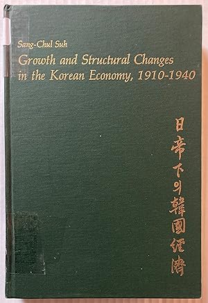 Imagen del vendedor de Growth and Structural Change in the Korean Economy, 1910-40 [Harvard East Asian monographs, 83.] a la venta por Joseph Burridge Books
