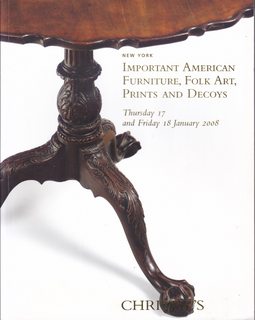 Important American Furniture, Folk Art, Prints and Decoys: Thursday 17 and Friday 18 January 2008...