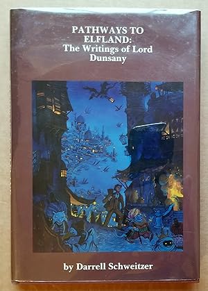 Bild des Verkufers fr Pathways to Elfland: The Writings of Lord Dunsany zum Verkauf von SF & F Books
