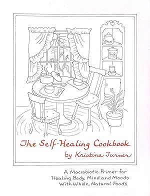 Imagen del vendedor de The Self-Healing Cookbook: A New Macrobiotic Primer for Healing Body, Mind and Moods with Whole, Natural Foods a la venta por M Godding Books Ltd