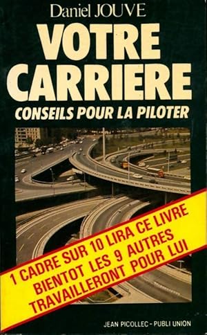 Image du vendeur pour Votre carri?re, conseils pour la piloter - Daniel Jouve mis en vente par Book Hmisphres