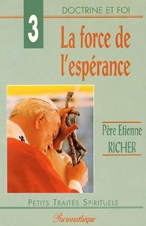 La force de l'espérance - Père Etienne Richer