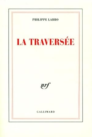Bild des Verkufers fr La travers?e - Philippe Labro zum Verkauf von Book Hmisphres