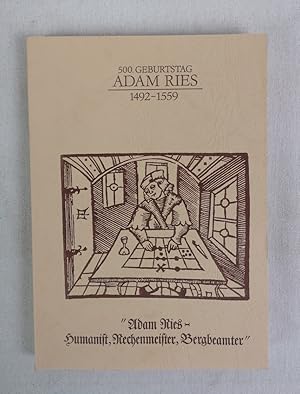 Bild des Verkufers fr 500.Geburtstag Adam Ries 1492-1559. "Hummanist , Rechenmeister, Bergbeamter". Schriften des Adam-Ries-Bundes Annaberg-Buchholz. Band 1 zum Verkauf von Antiquariat Bler