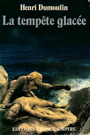 Seller image for La temp?te glac?e - Henri Dumoulin for sale by Book Hmisphres