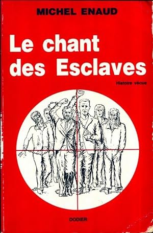 Imagen del vendedor de Le chant des esclaves - Michel Enaud a la venta por Book Hmisphres