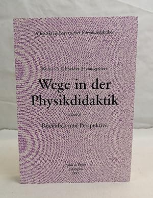 Image du vendeur pour Wege in der Physikdidaktik. Band 3: Rckblick und Perspektive Arbeitskreis Bayerischer Physikdidaktiker. mis en vente par Antiquariat Bler