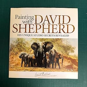Seller image for Painting With David Shepherd: His Unique Studio Secrets Revealed for sale by Old Hall Bookshop, ABA ILAB PBFA BA