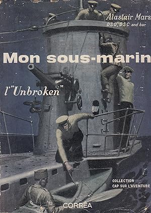Seller image for Mon sous-marin l'"Unbroken" for sale by Le Petit Livraire