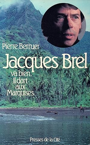 Seller image for Jacques Brel va bien,il dort aux Marquises for sale by JP Livres
