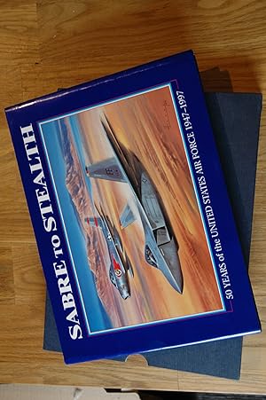 Immagine del venditore per Sabre to Stealth: 50 Years of the United States Air Force 1947-1997 venduto da Westmoor Books