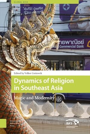 Immagine del venditore per Dynamics of Religion in Southeast Asia : Magic and Modernity venduto da GreatBookPrices