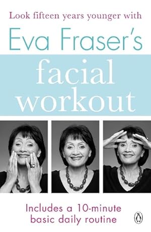 Imagen del vendedor de Eva Fraser's Facial Workout (Paperback) a la venta por Grand Eagle Retail