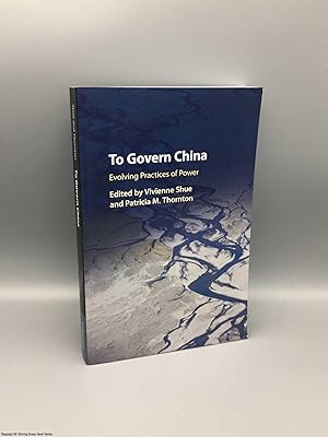 Image du vendeur pour To Govern China: Evolving Practices of Power mis en vente par 84 Charing Cross Road Books, IOBA