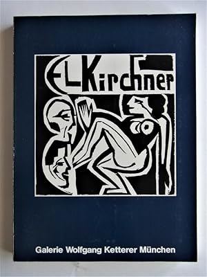 Ernst Ludwig Kirchner. Gemälde. Aquarelle. Zeichnungen. Graphik (Ausstellungskatalog Galerie Wolf...